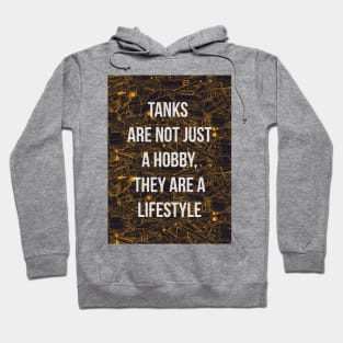 Tanks are not just a hobby, they are a lifestyle Hoodie